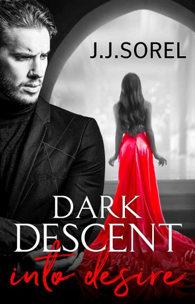 Featured Book: Dark Descent into Desire by J. J. Sorel