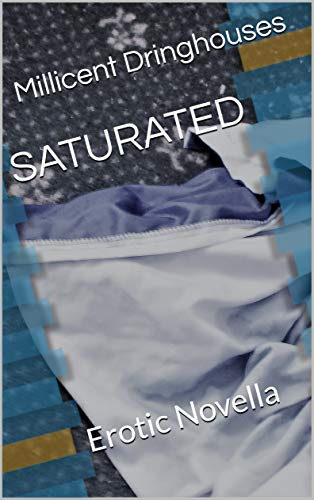 Featured Book: SATURATED by Millicent Dringhouses