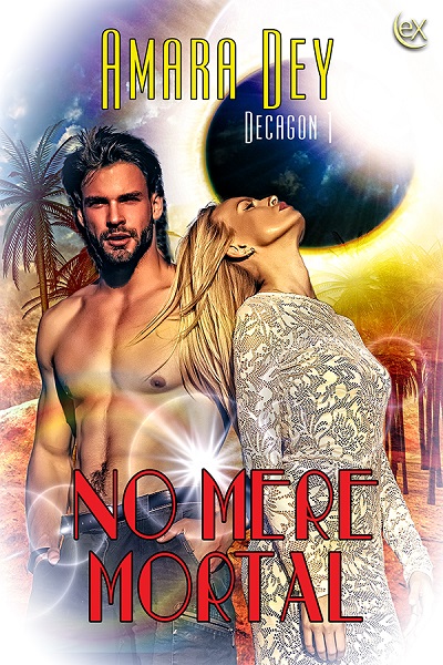 Featured Book:  No Mere Mortal Decagon 1 by Amara Dey